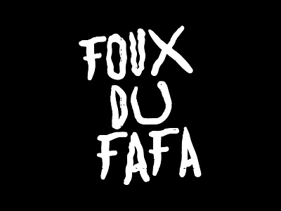 Foux du Fafa fafa foux foux du fafa illustration party typography