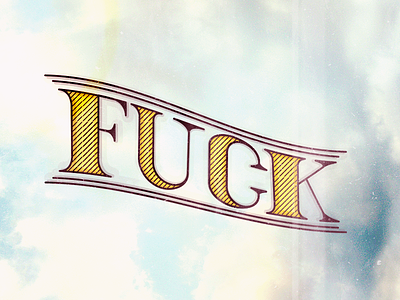 Fuck lettering calligraphy capitals classic fuck lettering sky vintage yellow