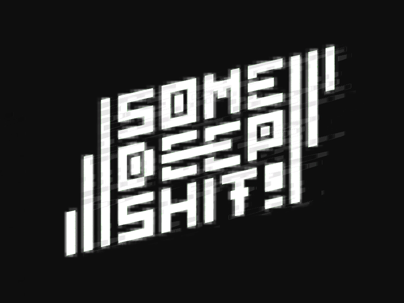 Some Deep Shit animation deep glitch lettering shit some typo