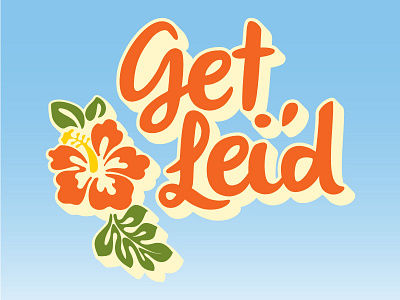 Get Lei'd flower funny get leid hawaii orange retro tropical vintage