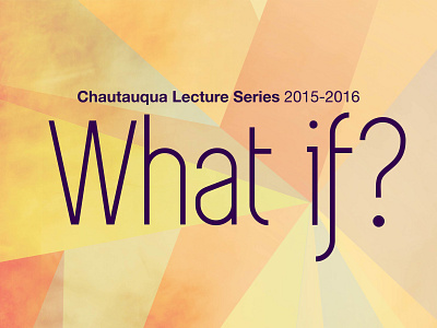 Chautauqua Lecture Series 2015-2016 abstract college identity lecture logo typography university what if