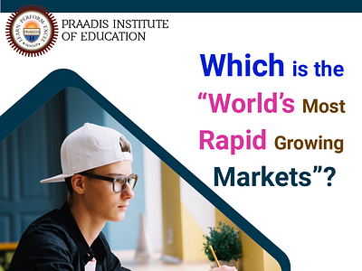 WHICH IS THE "WORLD’S MOST RAPID GROWING MARKETS"?