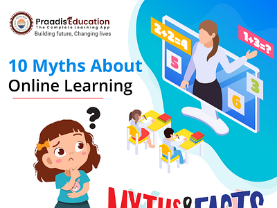 10 myth about online learning ? bestelearningapp mythandfacts onlinelearning praadisedu praadiseducation