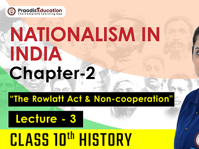 The Rowlatt Act & Non-cooperation - Nationalism in India bestelearningapp learningapp nationalism in india praadis education praadisedu praadiseducation
