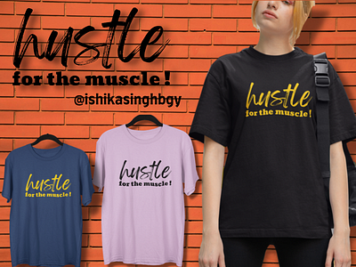 HUSTLE for the Muscle ! | T-shirt Designs for Gym Lovers apparel design design inspiration design tshirts designing graphic design graphics gym designs hustle tshirt designing tshirt designs tshirts typography typography desigsn
