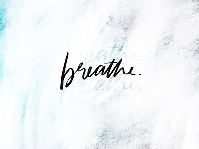 breathe