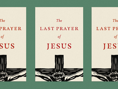 The Last Prayer of Jesus