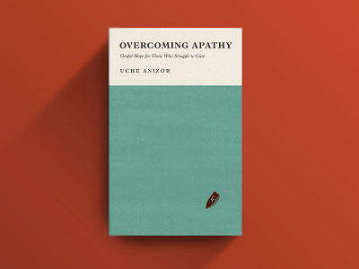 Overcoming Apathy apathy boat book christian cover design illustration minimal ocean packaging row boat sea typography