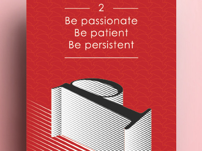 2. Be Passionate, Be Patient, Be Persistent. 