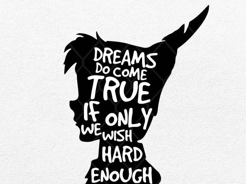 Disney Dreams Do Come True If Only We Wish Hard Enough By Svg Prints On Dribbble