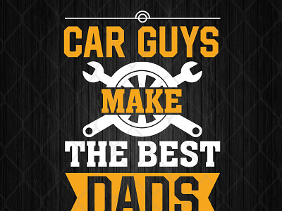 Car Guys Make The Best Dad