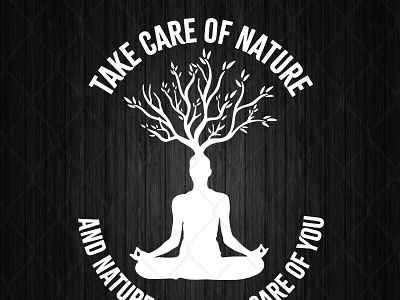 Take Care Of Nature And Nature Will Take Care Of You
