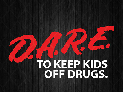 DARE To Keep Kids Off Drugs