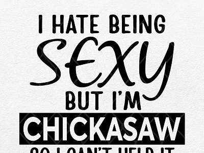 Being Sexy Chickasaw Funny Native American