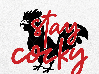 Stay Cocky Let Them Know You are Cocky