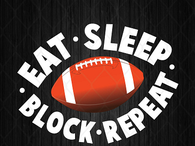 Eat Sleep Block Repeat Football