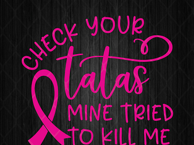 Check Your Tatas Mine Tried To Kill Me