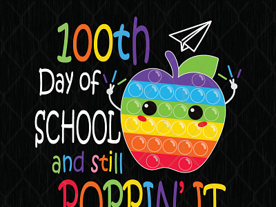 100 Days Of School And Still Poppin It graphic design