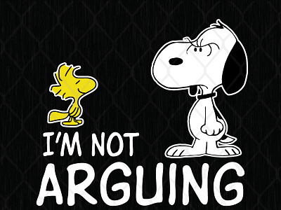 I’m Not Arguing I’m Explaining Why I’m Right Snoopy arguing cartoon explaining funny right
