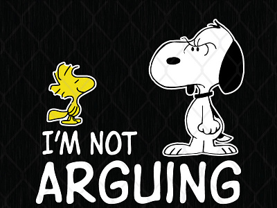 I’m Not Arguing I’m Explaining Why I’m Right Snoopy