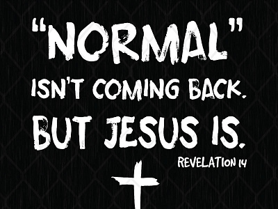 Normal Isn’t Coming Back But Jesus Is Revelation graphic design