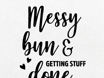 Messy Bun and Getting Stuff Done design graphic design illustration messy messy bun