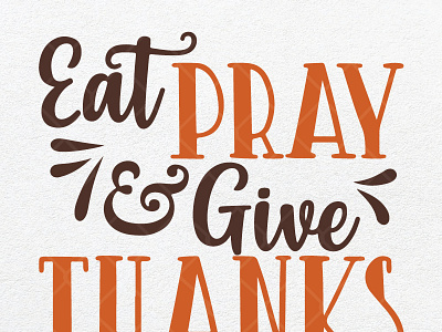 Eat Pray and Give Thanks design eat pray give thanks graphic design illustration