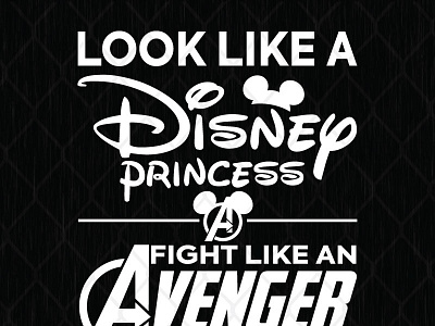 Look Like A Disney Princess Fight Like An Avenger