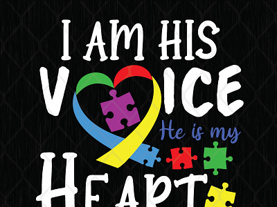 I Am His Voice He Is My Heart Autism Awareness autism awareness heart voice