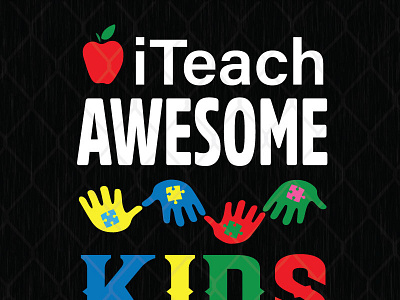 I Teach Awesome Kids Autism Awareness autism awareness awesome teach