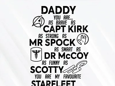 Daddy You Are As Brave As Capt Kirk brave capt daddy kirk