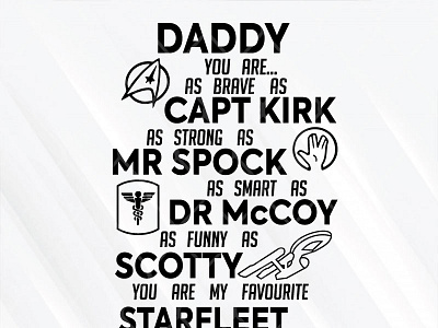 Daddy You Are As Brave As Capt Kirk