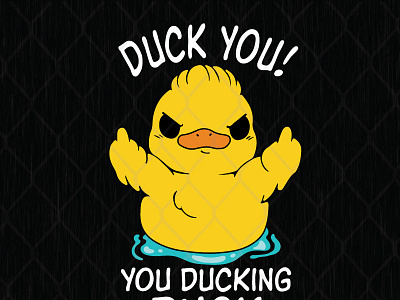 Duck You You Ducking Duck