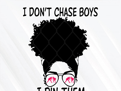 I Don’t Chase Boys I Pin Them boy chase girl pin