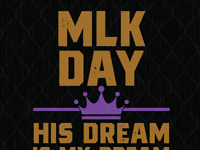 MLK Day His Dream Is My Dream Martin Luther King svg png dxf eps design graphic design illustration mlk mlk day