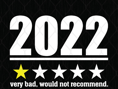 2022 Very Bad Would Not Recommend svg png dxf eps design graphic design illustration