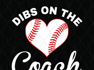 Dibs On The Coach Baseball svg png dxf eps
