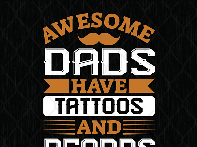 Awesome Dads Have Tattoos and Beards