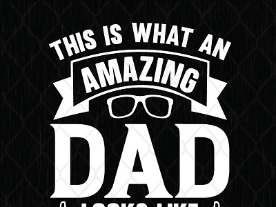 This is What an Amazing Dad Looks Like design fathers day fathers day gift graphic design illustration