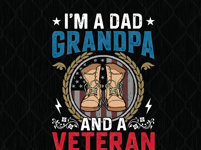 I'm A Dad Grandpa And A Veteran design fathers day graphic design illustration
