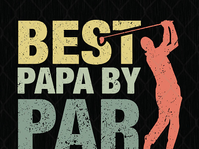 Best Papa By Par design fathers day graphic design illustration
