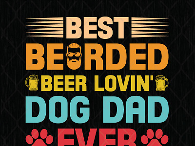 Best Bearded Beer Loving Dog Dad Ever beared beer best dad dog ever loving