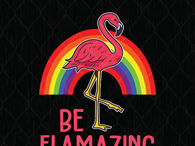 Be Flamazing Flamingo Lgbt Rainbow