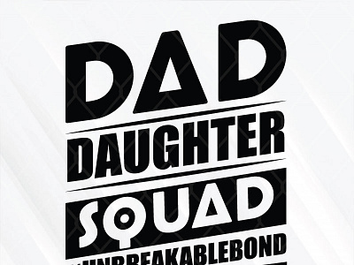 Dad Daughter Squad Unbreakable Bond bond dad daughter family unbreakable