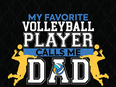 My Favorite Volleyball Player Calls Me Dad call me dad favorite volleyball