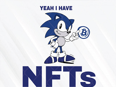 Sonic Yeah I Have Nfts No Fucking Bitches