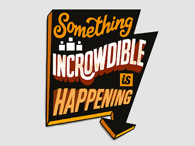Something Incrowdible is happening design illustration poster typography
