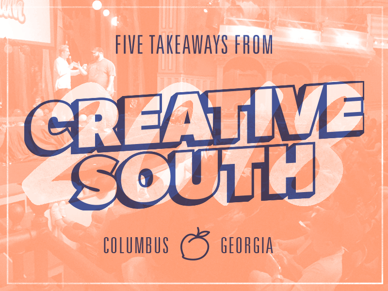Creative South 2018 Recap blog columbus creative georgia hugnecks peach south