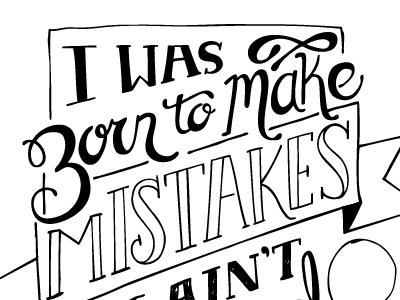 I Was Born To Make Mistakes erykah badu hand drawn lettering lyric typography