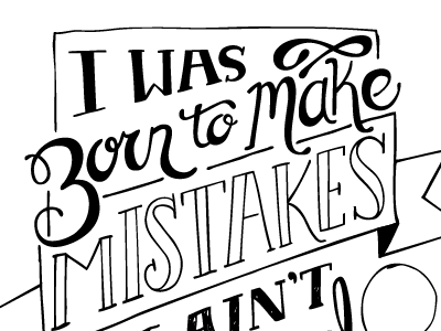 I Was Born To Make Mistakes